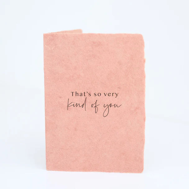 Card : That's So Very Kind of You