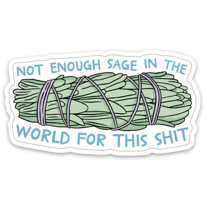 Sticker: Not enough Sage